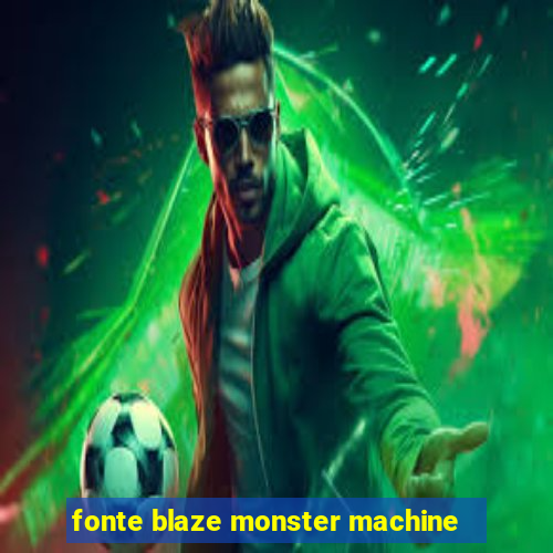 fonte blaze monster machine